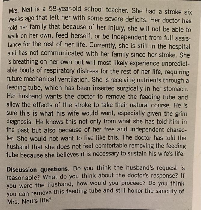 Mrs. Neil is a 58-year-old school teacher. She had a stroke six weeks ago that left her with some severe deficits. Her doctor