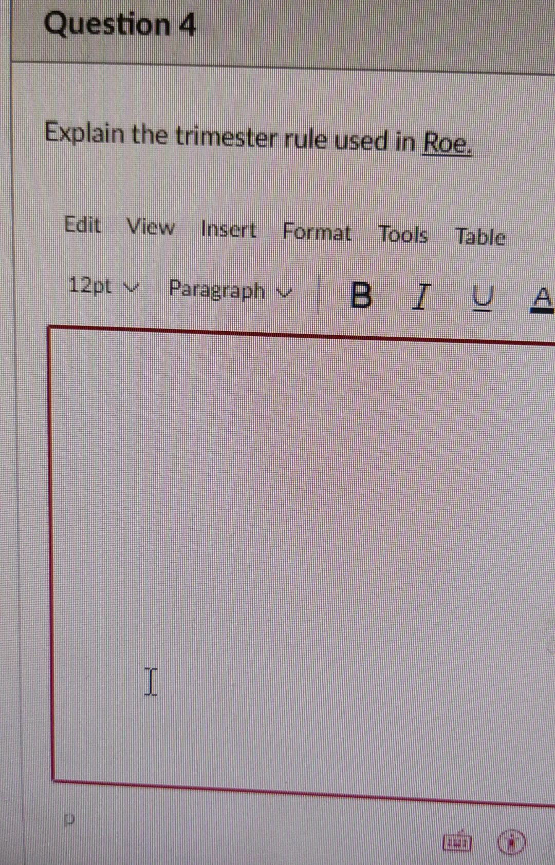 Solved Question 4 Explain the trimester rule used in Roe.