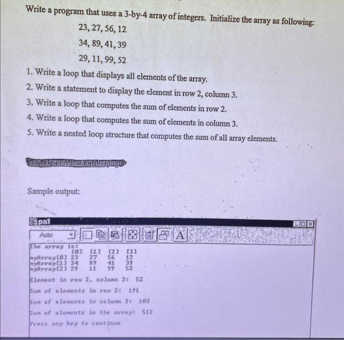 Solved Write a program that uses a 3-by-4 array of integers. | Chegg.com