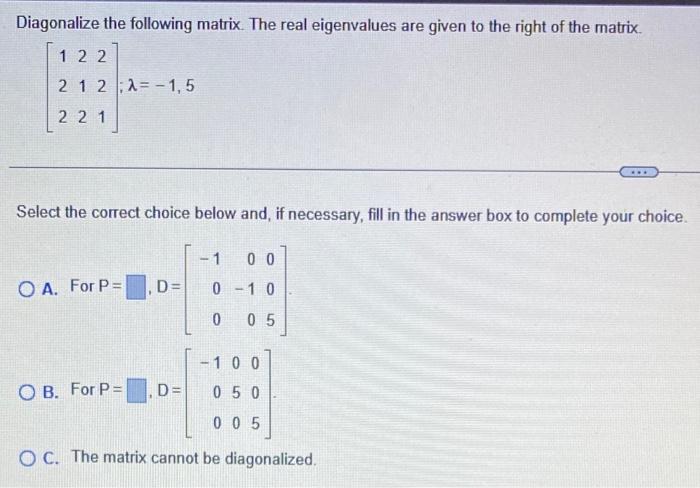 Solved Diagonalize the following matrix. The real | Chegg.com