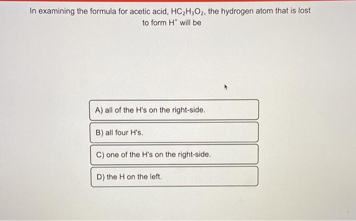 Solved In examining the formula for acetic acid, HC2H3O2, | Chegg.com