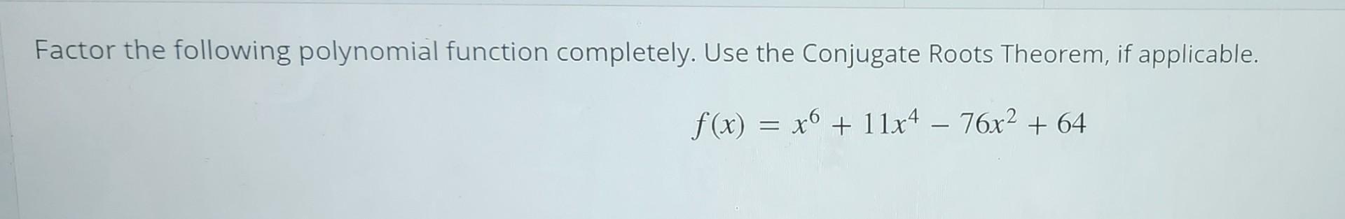 Solved Factor The Following Polynomial Function Completely. | Chegg.com