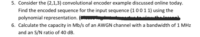 Solved 5. Consider the (2,1,3) convolutional encoder example | Chegg.com