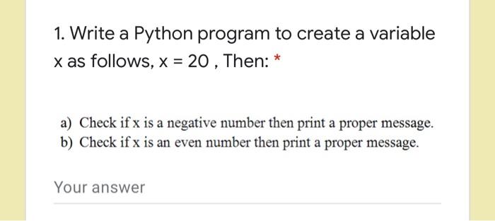 Solved 1. Write a Python program to create a variable x as | Chegg.com