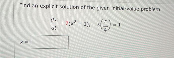 Solved Find an explicit solution of the given initial-value | Chegg.com