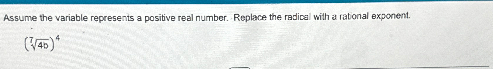 Solved Assume the variable represents a positive real | Chegg.com