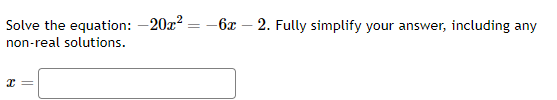 Solved Solve The Equation 20x2 6x 2 ï Fully Simplify Your Chegg Solved Solve The Equation 20x2 6x 2 ï Fully Simplify Your Chegg