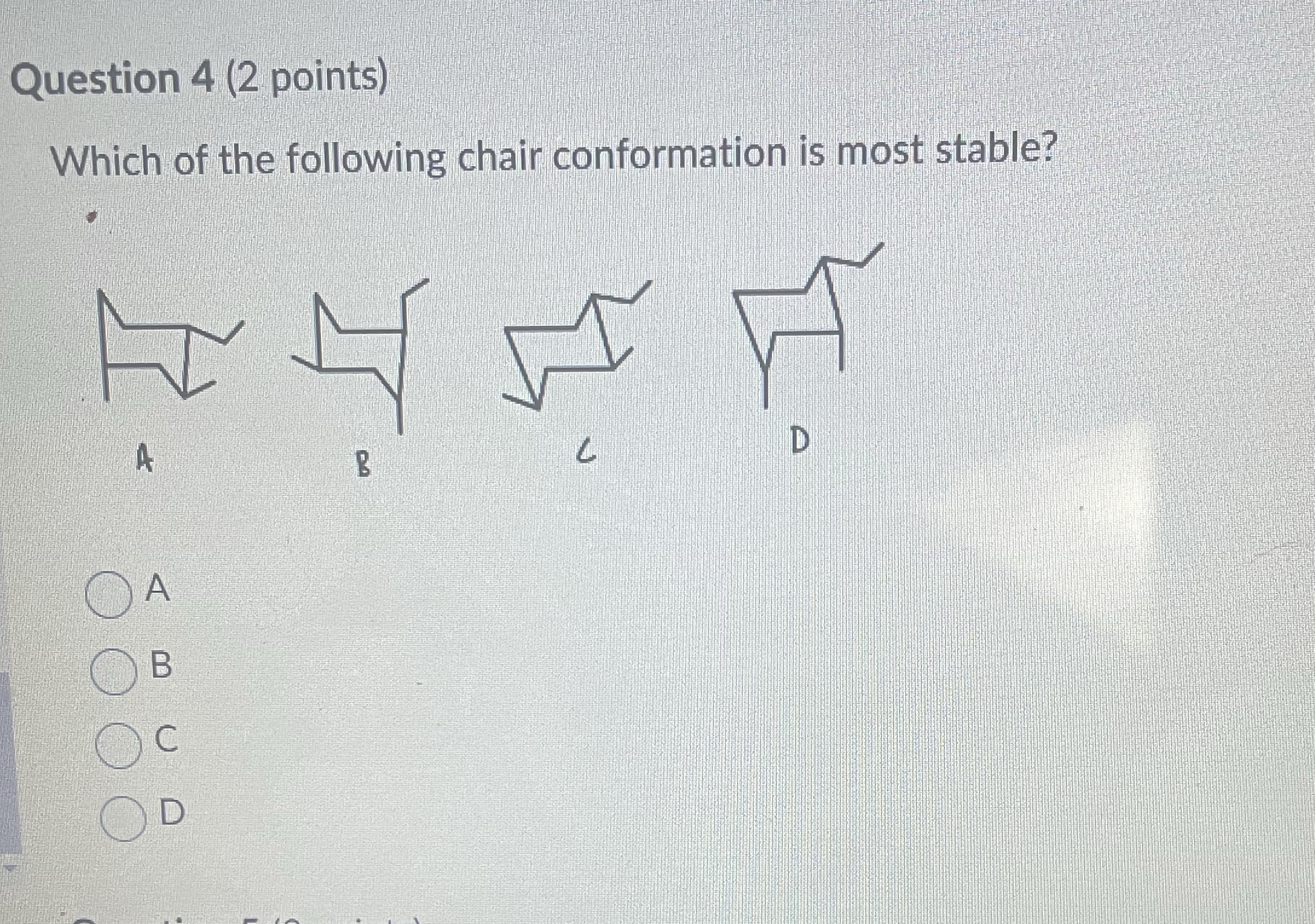 Solved Question 4 (2 ﻿points)Which of the following chair | Chegg.com