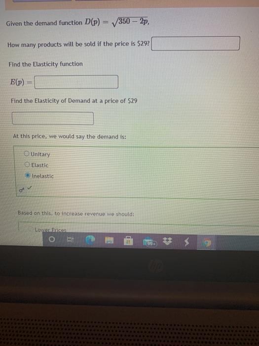 Solved Given the demand function D(P) = 350 - 2p, How many | Chegg.com
