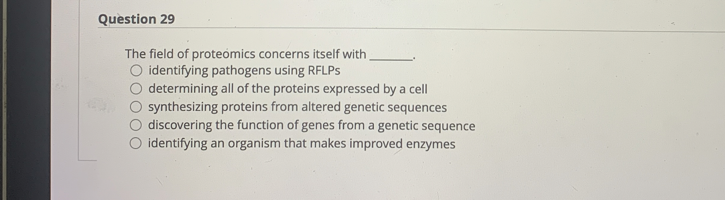 Solved Question 29The field of proteomics concerns itself | Chegg.com