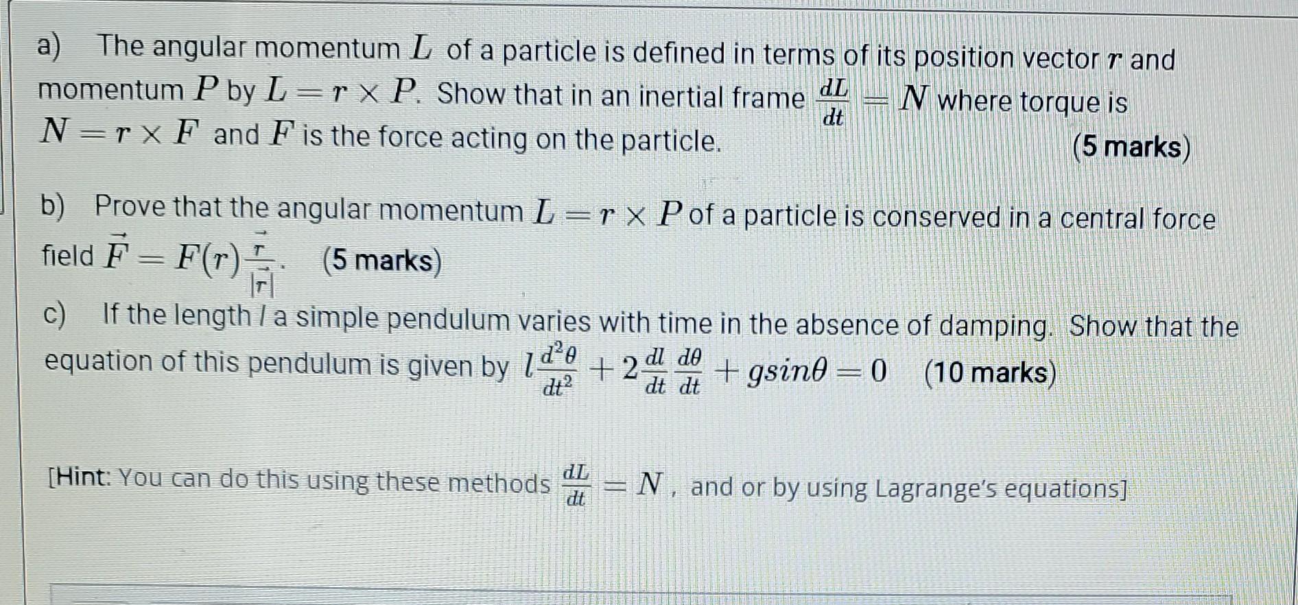 Solved a) The angular momentum L of a particle is defined in | Chegg.com