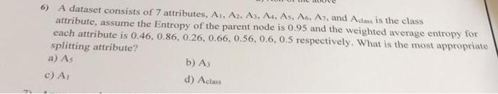 Solved 6) A dataset consists of 7 attributes, | Chegg.com