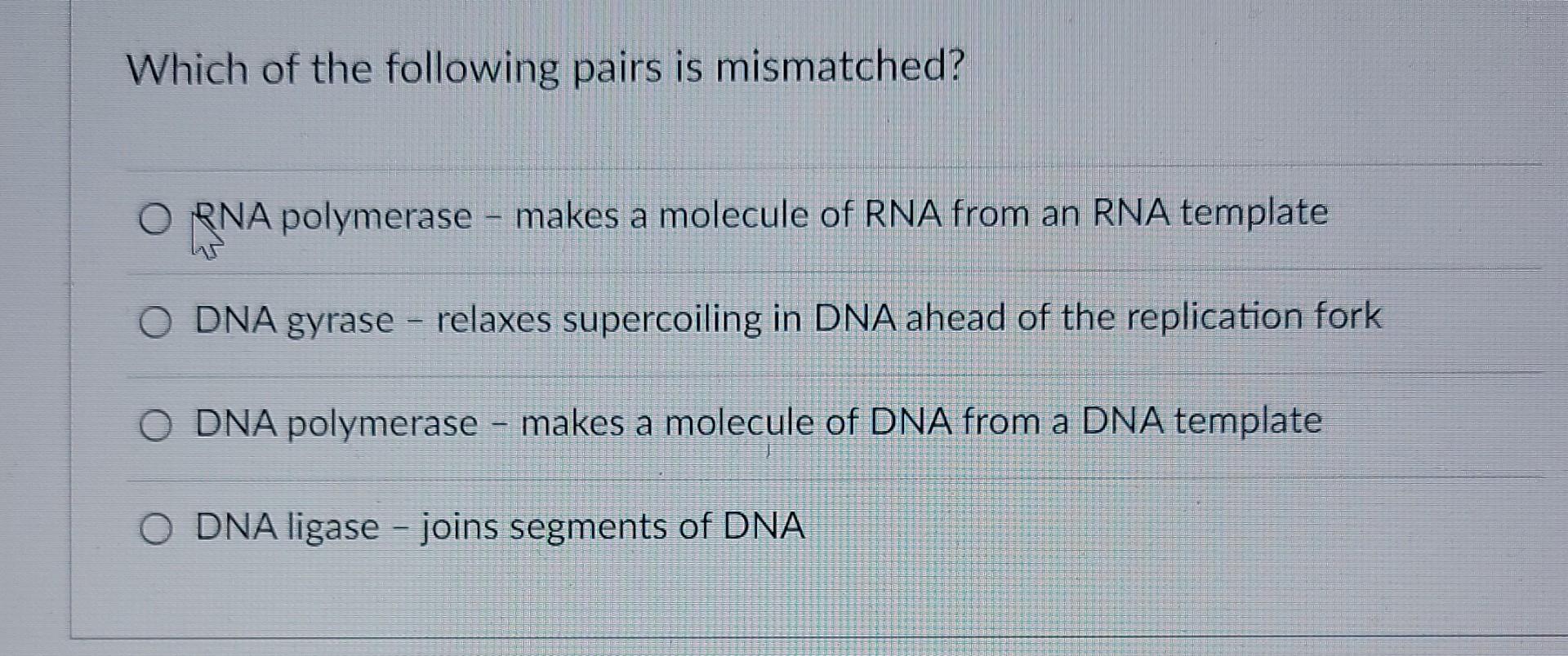 Solved Which of the following pairs is mismatched? O RNA | Chegg.com