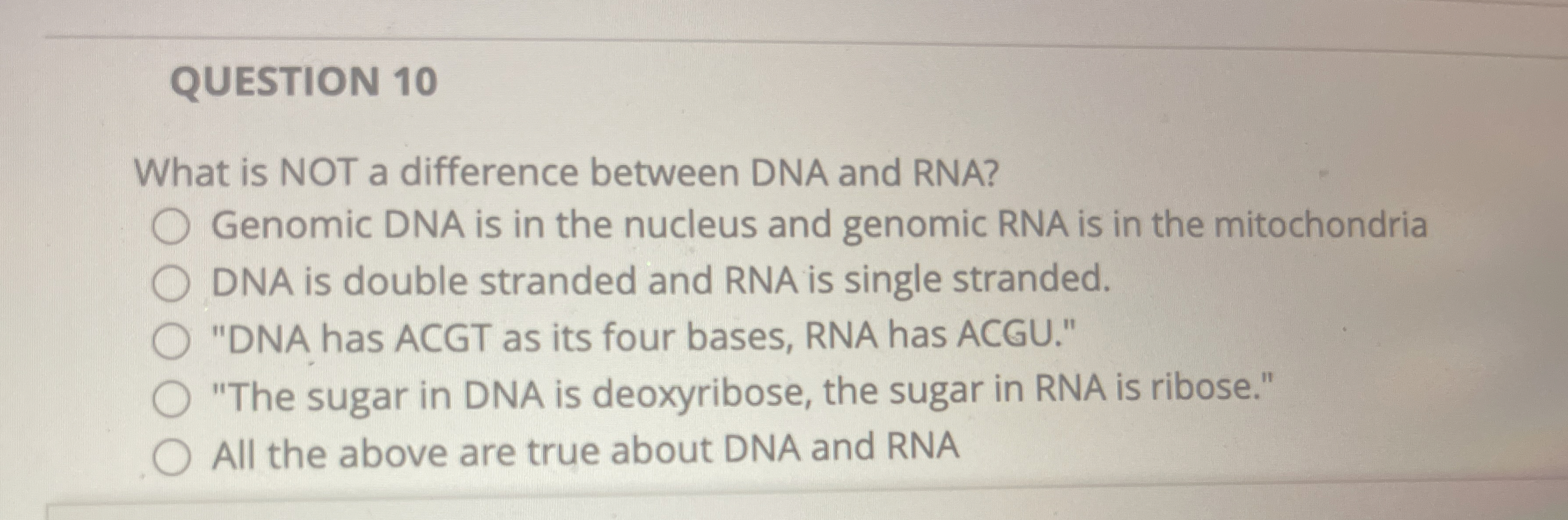 Solved QUESTION 10What is NOT a difference between DNA and | Chegg.com