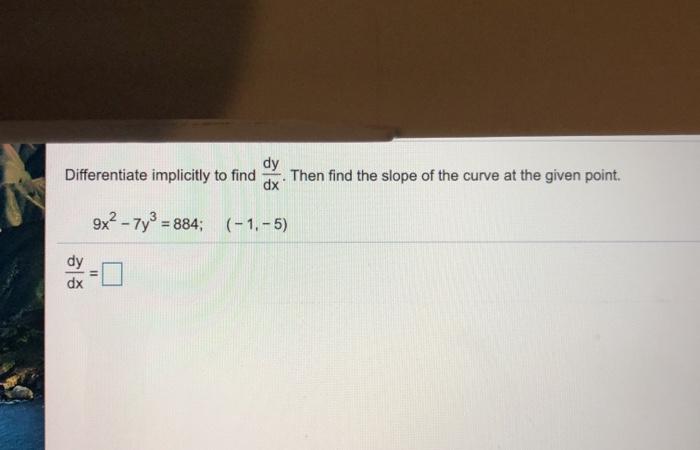 Solved Dy Differentiate Implicitly To Find Dx Then Find The