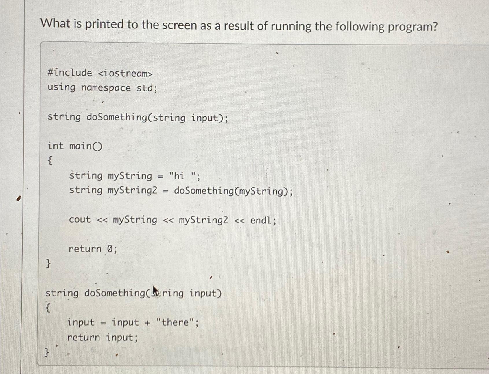 Solved What is printed to the screen as a result of running | Chegg.com