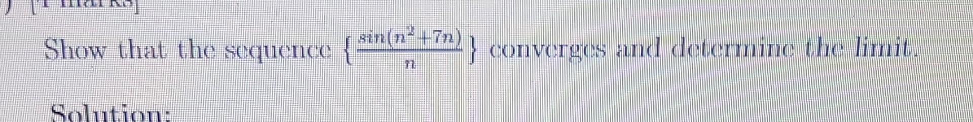 Solved Show that the sequence {nsin(n2+7n)} converges and | Chegg.com