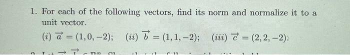 Solved 1. For each of the following vectors, find its norm | Chegg.com