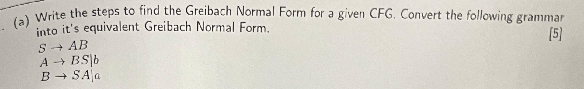 Solved (a) ﻿Write The Steps To Find The Greibach Normal Form | Chegg.com