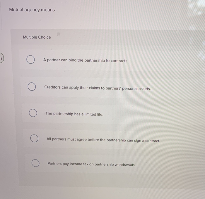 solved-mutual-agency-means-multiple-choice-a-partner-can-chegg