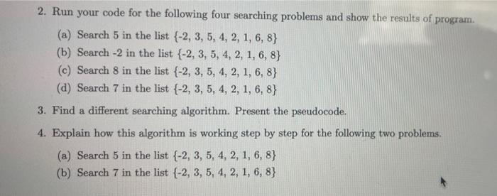 Solved 2. Run your code for the following four searching | Chegg.com