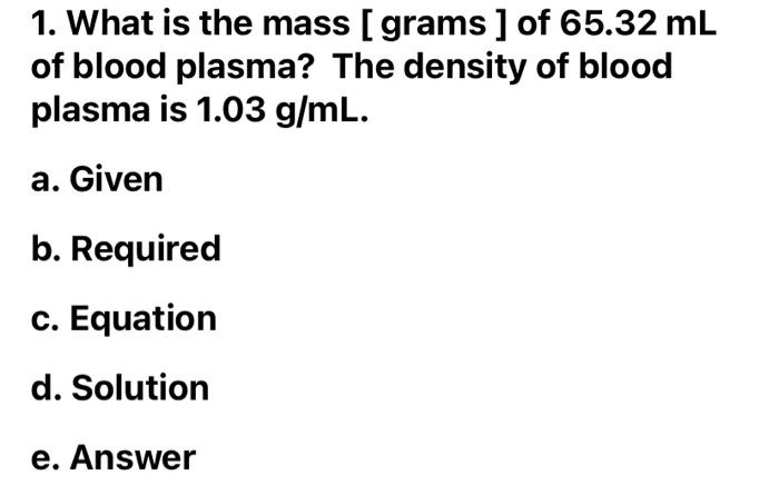 solved-1-what-is-the-mass-grams-of-65-32-ml-of-blood-chegg