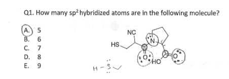 Solved Q1. ﻿How many sp2 ﻿hybridized atoms are in the | Chegg.com