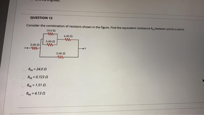 Solved QUESTION 12 Consider The Combination Of Resistors | Chegg.com