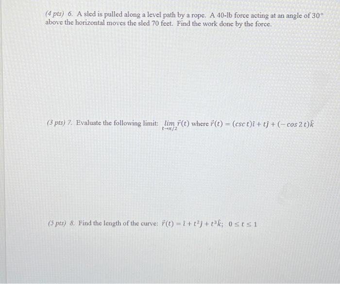 Solved (4 pts) 6. A sled is pulled along a level path by a | Chegg.com