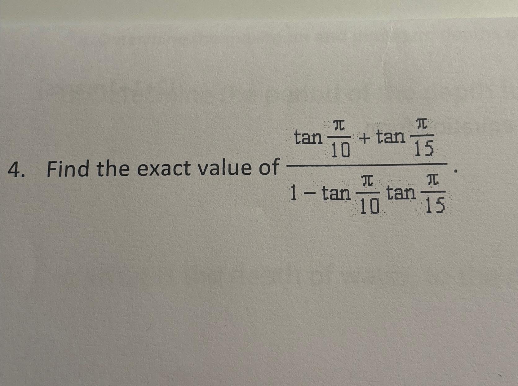 Solved Find the exact value of tanπ10+tanπ151-tanπ10tanπ15. | Chegg.com