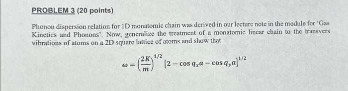 Solved Phonon dispersion relation for 1D monatomic chain was | Chegg.com
