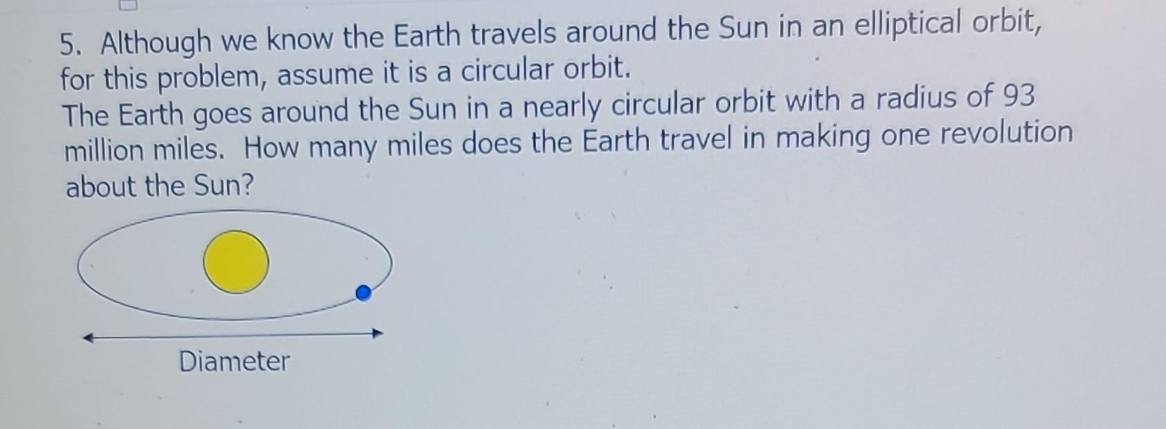 Solved 5. Although we know the Earth travels around the Sun | Chegg.com