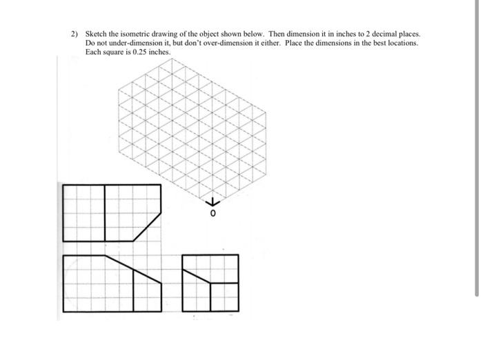 Solved 2) Sketch the isometric drawing of the object shown | Chegg.com
