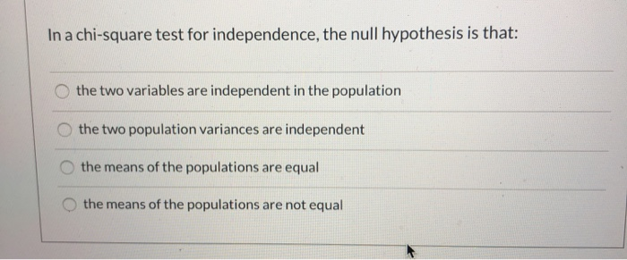 null hypothesis for the chi square test of independence