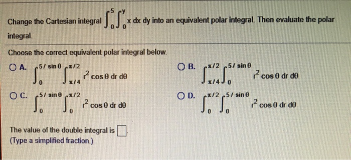 Solved x dx dy into an equivalent polar integral. Then | Chegg.com