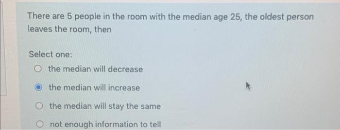 Solved There are 5 people in the room with the median age 25 | Chegg.com