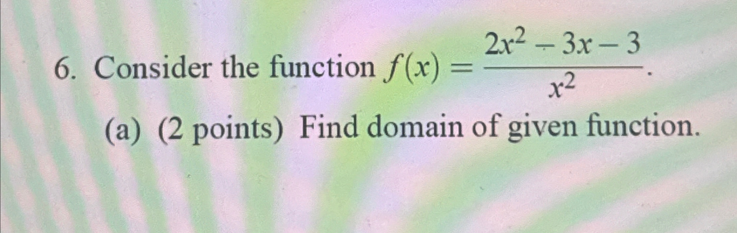 Solved Consider the function f(x)=2x2-3x-3x2.(a) (2 ﻿points) | Chegg.com