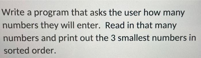 Solved Write a program that asks the user how many numbers | Chegg.com