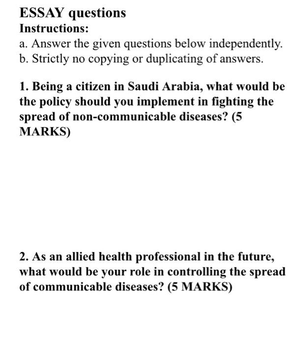 ESSAY questions Instructions: a. Answer the given questions below independently. b. Strictly no copying or duplicating of ans