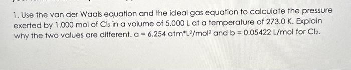 Solved 1. Use the van der Waals equation and the ideal gas | Chegg.com