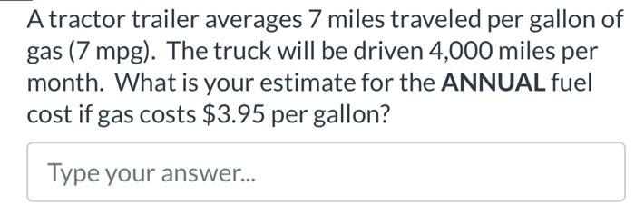 Solved A tractor trailer averages 7 miles traveled per | Chegg.com