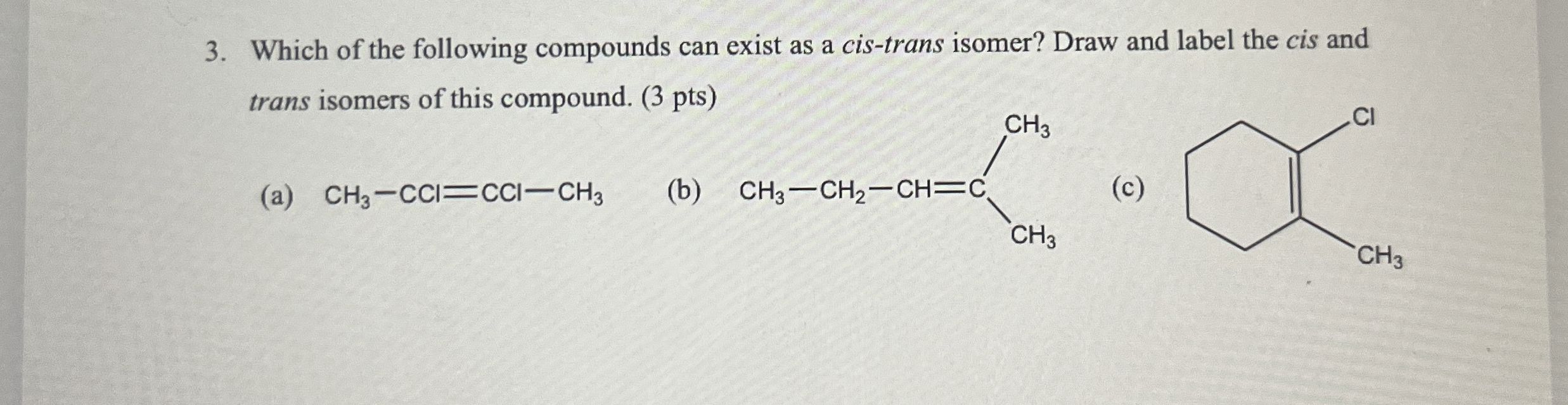 Solved Which of the following compounds can exist as a | Chegg.com