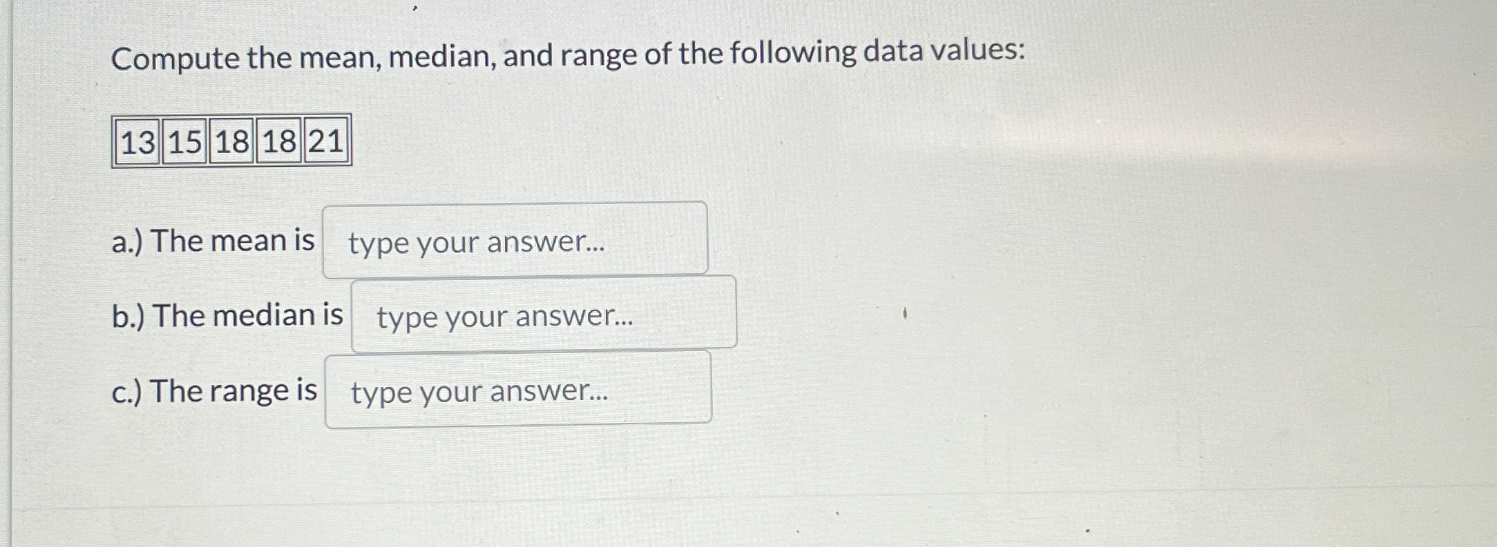 Solved Compute the mean, median, and range of the following | Chegg.com