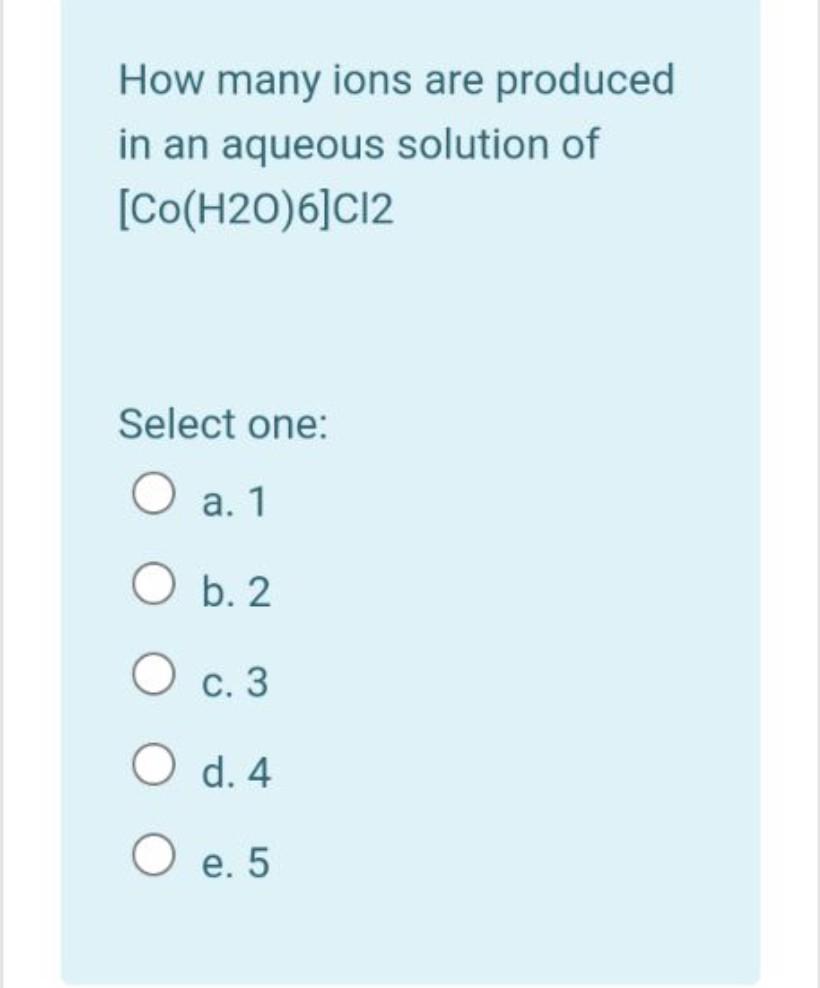 Solved How many ions are produced in an aqueous solution of Chegg com