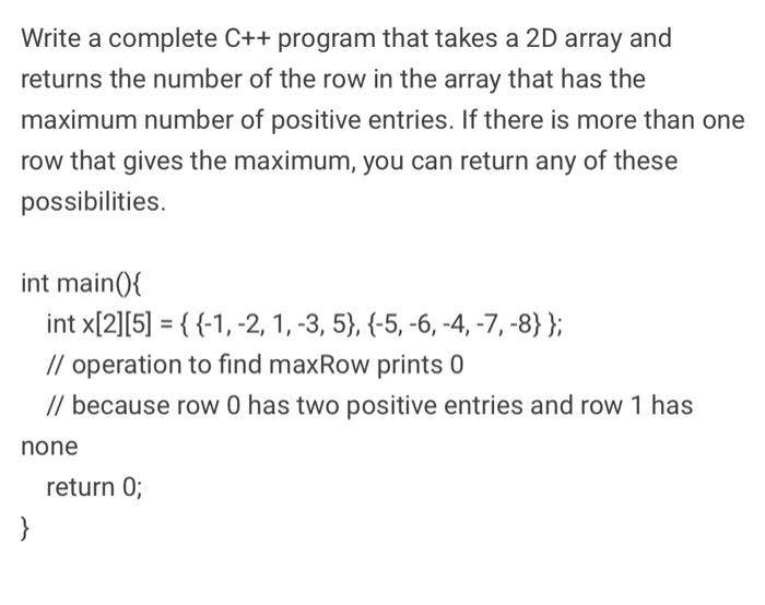 Solved Write a complete C program that takes a 2D array Chegg