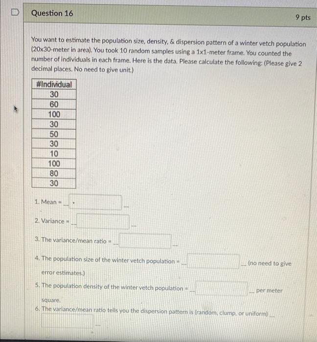 Solved Question 16 9 pts You want to estimate the population | Chegg.com