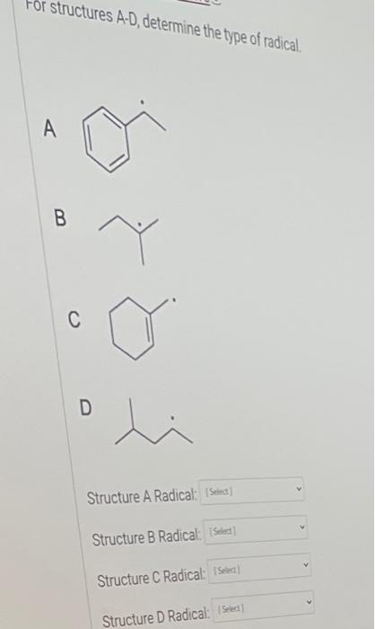 Solved For Structures A-D, Determine The Type Of Radical. A | Chegg.com