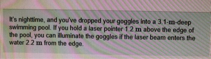 Solved It's nighttime, and you've dropped your goggles into | Chegg.com