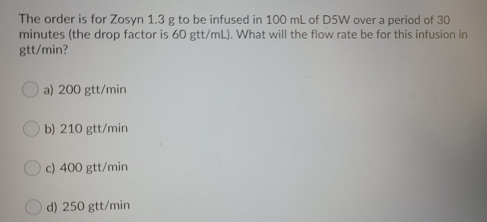 Solved The order is for Zosyn 1.3 g to be infused in 100 mL