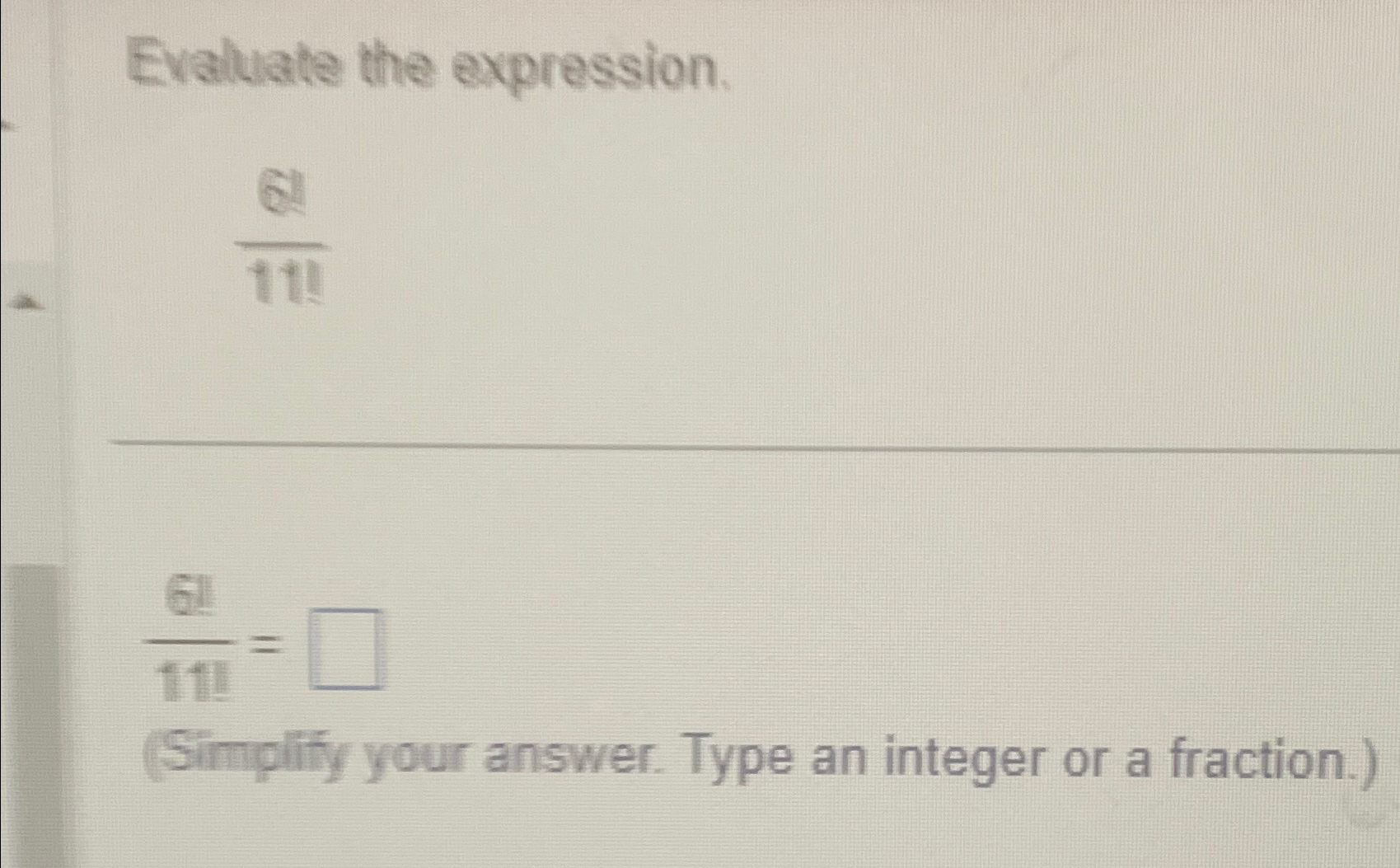 Solved Evaluate the expression.6111!61111=(Simplify your | Chegg.com